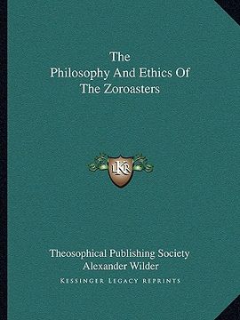 portada the philosophy and ethics of the zoroasters (en Inglés)
