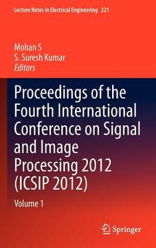 portada proceedings of the fourth international conference on signal and image processing 2012 (icsip 2012): volume 1 (en Inglés)