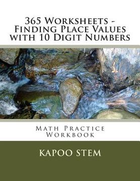 portada 365 Worksheets - Finding Place Values with 10 Digit Numbers: Math Practice Workbook (en Inglés)