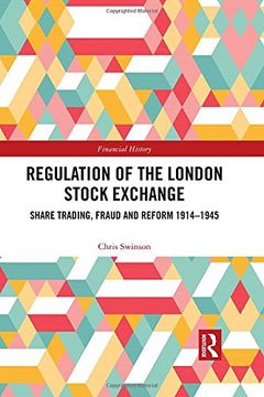 portada Regulation of the London Stock Exchange: Share Trading, Fraud and Reform 1914-1945 (en Inglés)