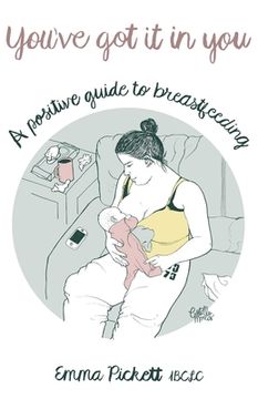 portada You'Ve got it in You: A Positive Guide to Breast Feeding 
