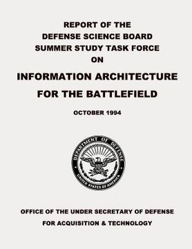 portada Report of the Defense Science Board Summer Study Task Force on Information Architecture for the Battlefield (en Inglés)