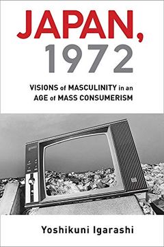 portada Japan, 1972: Visions of Masculinity in an age of Mass Consumerism (en Inglés)
