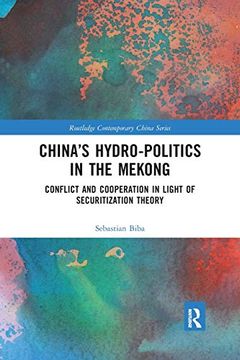portada China’S Hydro-Politics in the Mekong: Conflict and Cooperation in Light of Securitization Theory (Routledge Contemporary China Series) (en Inglés)