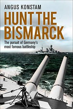 portada Hunt the Bismarck: The Pursuit of Germany's Most Famous Battleship (en Inglés)