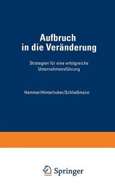 portada Aufbruch in Die Veränderung: Strategien Für Eine Erfolgreiche Unternehmensführung