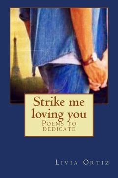 portada Strike me loving you: Poems to dedicate