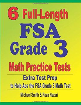 portada 6 Full-Length fsa Grade 3 Math Practice Tests: Extra Test Prep to Help ace the fsa Grade 3 Math Test (en Inglés)
