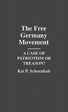 portada the free germany movement: a case of patriotism or treason? (en Inglés)