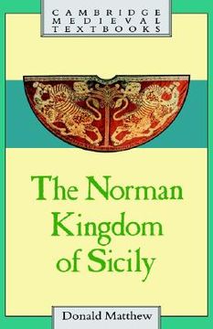 portada The Norman Kingdom of Sicily (Cambridge Medieval Textbooks) (in English)
