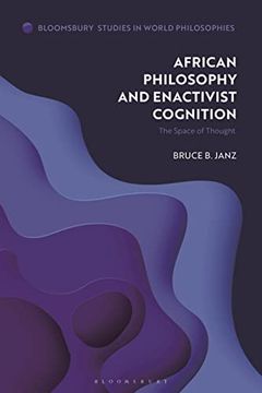 portada African Philosophy and Enactivist Cognition: The Space of Thought (Bloomsbury Studies in World Philosophies) (en Inglés)