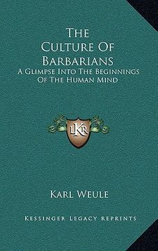 portada the culture of barbarians: a glimpse into the beginnings of the human mind