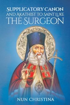 portada Supplicatory Canon and Akathist to Saint Luke the Surgeon (in English)