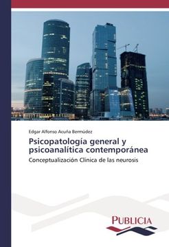 portada Psicopatología general y psicoanalítica contemporánea: Conceptualización Clínica de las neurosis