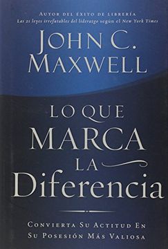 portada Lo que Marca la Diferencia: Convierta su Actitud en su Posesion mas Valiosa