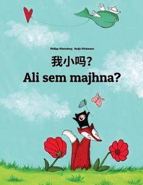 portada Wo xiao ma? Ali sem majhna?: Chinese/Mandarin Chinese [Simplified]-Slovenian: Children's Picture Book (Bilingual Edition)