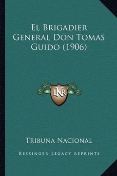 portada El Brigadier General don Tomas Guido (1906)