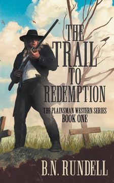 portada The Trail to Redemption: A Classic Western Series (en Inglés)