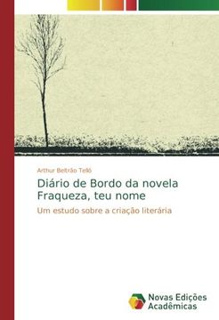 portada Diário de Bordo da novela Fraqueza, teu nome: Um estudo sobre a criação literária