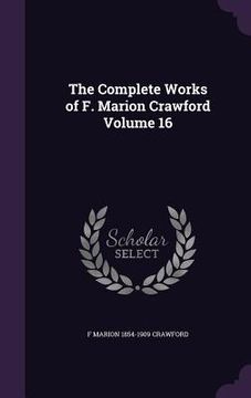 portada The Complete Works of F. Marion Crawford Volume 16 (en Inglés)