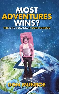 portada Most Adventures Wins?: The Life Voyageur Don Munroe (en Inglés)