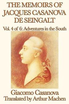 portada the memoirs of jacques casanova de seingalt vol. 4 adventures in the south (in English)