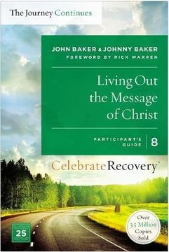 portada Living Out the Message of Christ: The Journey Continues, Participant s Guide 8: A Recovery Program Based on Eight Principles from the Beatitudes (Paperback) (in English)