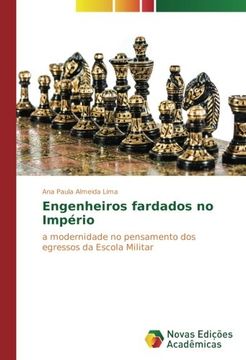 portada Engenheiros fardados no Império: a modernidade no pensamento dos egressos da Escola Militar (Portuguese Edition)
