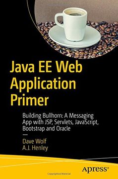 portada Java EE Web Application Primer: Building Bullhorn: A Messaging App with JSP, Servlets, JavaScript, Bootstrap and Oracle
