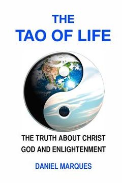 portada The Tao of Life: The Truth about Christ, God and Enlightenment