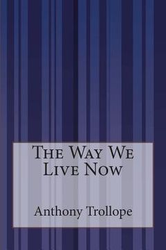portada The Way We Live Now (en Inglés)
