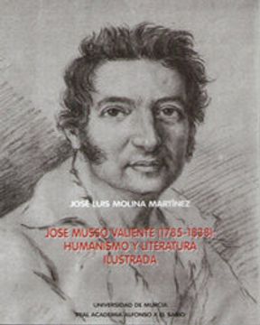 portada Jose musso valiente(1785-1838): humanismo y literatura ilustrada
