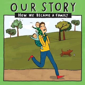 portada Our Story - how we Became a Family (24): Solo dad Families who Used egg Donation & Surrogacy - Twins (024) (Our Story 024Sdedsg2) (in English)