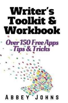 portada Writer's Toolkit and Workbook: Over 150 Free Apps, Tips and Tricks