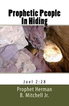 portada Prophetic People In Hiding: Prophetic School of Ministry Manual (Joel 2:28) (en Inglés)