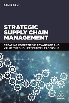 portada Strategic Supply Chain Management: Creating Competitive Advantage and Value Through Effective Leadership (en Inglés)