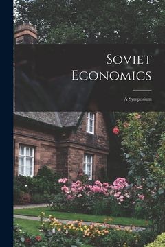portada Soviet Economics; a Symposium (en Inglés)