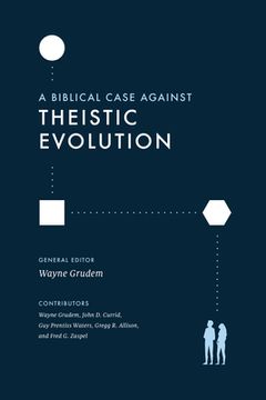 portada A Biblical Case Against Theistic Evolution: Is it Compatible With the Bible (in English)