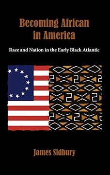 portada Becoming African in America: Race and Nation in the Early Black Atlantic, 1760-1830 (in English)