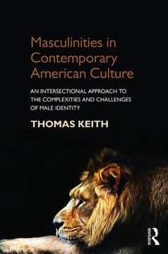 portada Masculinities in Contemporary American Culture: An Intersectional Approach to the Complexities and Challenges of Male Identity (en Inglés)