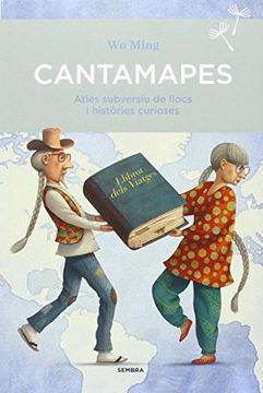 portada Cantamapes: Atles subversiu de llocs i històries curioses (Sembra Llibres)