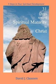 portada 31 Days toward Spiritual Maturity in Christ: 5 Steps in Your Spiritual Development
