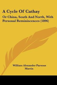 portada a cycle of cathay: or china, south and north, with personal reminiscences (1896) (in English)