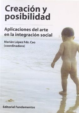 portada Creación y Posibilidad: Aplicaciones del Arte en la Integración Social (in Spanish)