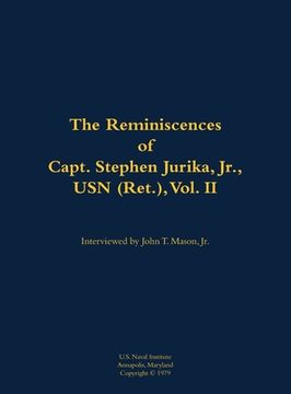 portada Reminiscences of Capt. Stephen Jurika, Jr., USN (Ret.), vol. II (en Inglés)