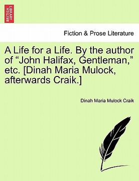 portada a life for a life. by the author of "john halifax, gentleman," etc. [dinah maria mulock, afterwards craik.] (en Inglés)