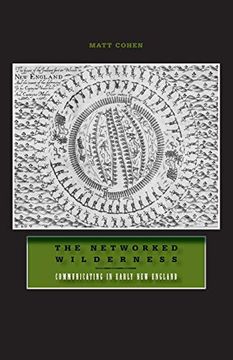 portada The Networked Wilderness: Communicating in Early new England (en Inglés)