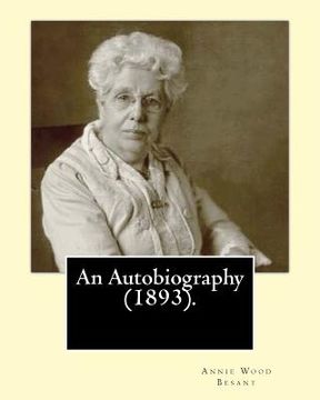 portada An Autobiography (1893).By: Annie Wood Besant: Autobiography (en Inglés)