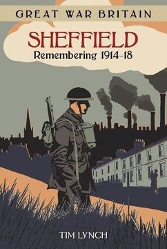 portada Great War Britain Sheffield: Remembering 1914 - 1918
