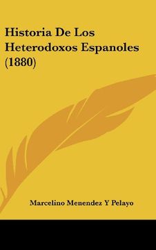 portada Historia de los Heterodoxos Espanoles (1880)